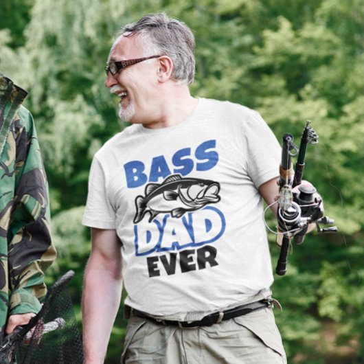 Bass Dad Ever T-shirt