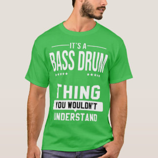 Bass Drum Drummer Drumming Music Instrument Drums T-shirt