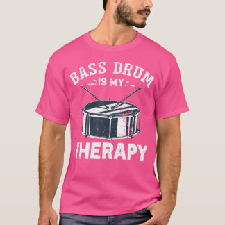 Bass Drum is My Therapy Funny Bass Drum Mannen Vro T-shirt