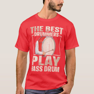 Bass Drum Marching Band Quote for a Marching band  T-shirt