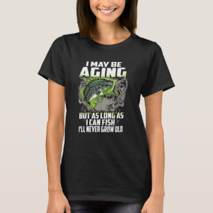 Bass Fish I may age, but than so Zolang ik kan vis T-shirt
