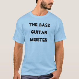 Bass Guitar Meister Musical Instrument Funny T-shirt