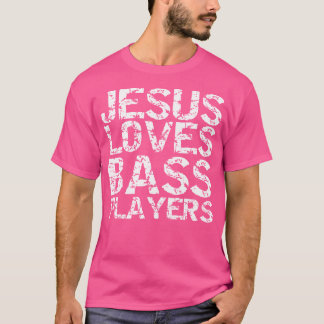 Bass Guitar Player Gift Distress Jesus houdt van B T-shirt