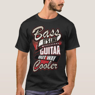 Bass Het is als gitaar maar veel cooler grappige m T-shirt