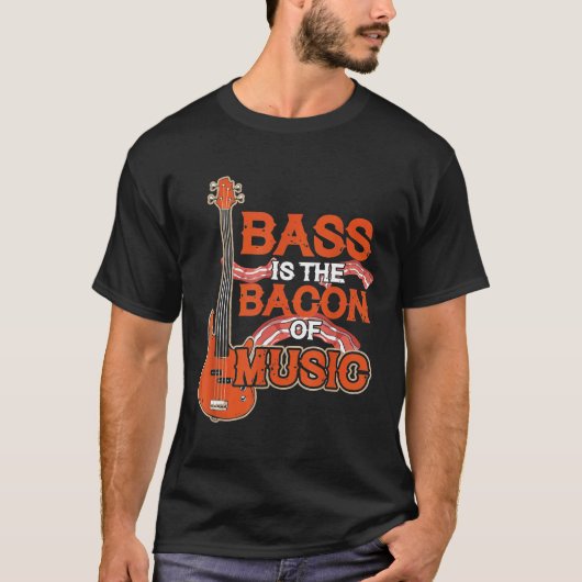 Bass is de bacon van Music Bass Guitar T-shirt (Voorkant)
