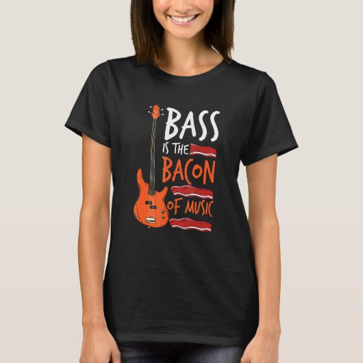 Bass is de bacon van Music Bass Guitarist T-shirt (Voorkant)