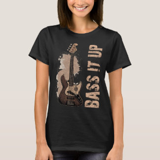 Bass it up muziek muzikant bassist t-shirt