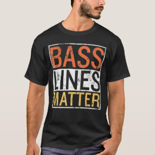 Bass Lines Matter Bass gitarist Band Bassi T-shirt