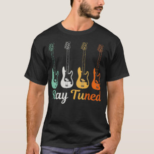 Bass Player Gift Blijf op de hoogte van Funny Bass T-shirt