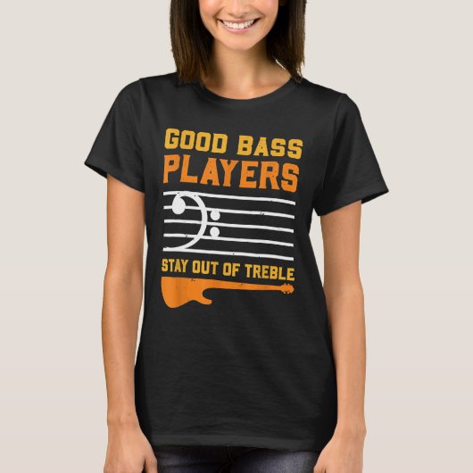Bass Player I Treble Guitar Notes Httxp T-shirt (Voorkant)