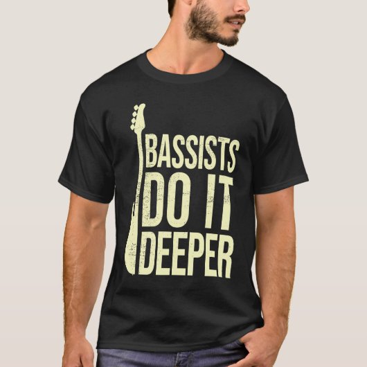 Bass Player Joke  Bassists Do It Deeper  Electric  T-shirt (Voorkant)