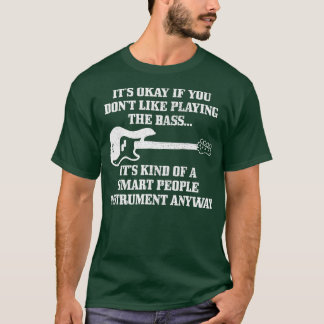 Bass Player Smart People Instrument Funny But T-shirt