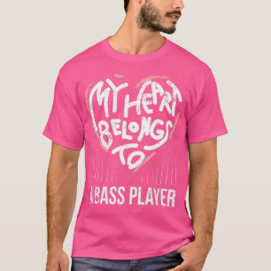 Bass Player Vriendin Wife Mijn hart behoort tot ee T-shirt