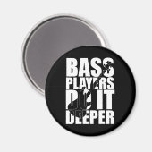 Bass players doen het dieper magneet (Voorkant / Achterkant)