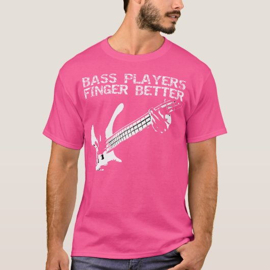 Bass Spelers Finger Better Guitar T-shirt (Voorkant)