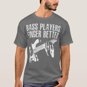 Bass Spelers Vinger Betere gitarafspeler Bijwerken T-shirt