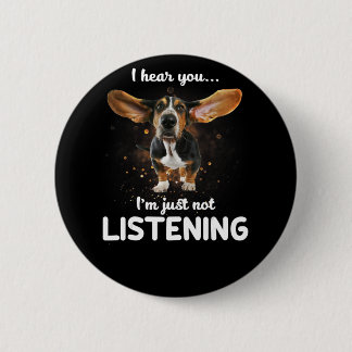 basset hond ik hoor dat je niet luistert ronde button 5,7 cm