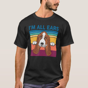 Basset Hond Im All Ear Dog Mam Pap T-shirt