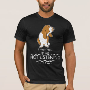 Basset Hound Dog - Hoor je dat ik niet luister T-shirt