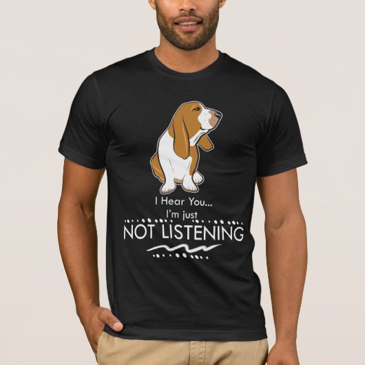 Basset Hound Dog - Hoor je dat ik niet luister T-shirt (Voorkant)