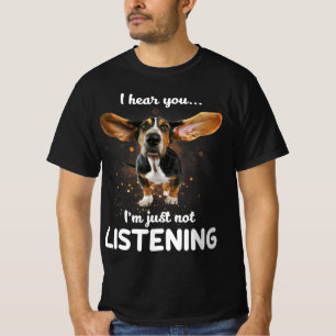basset hound ik hoor dat je niet naar design luist t-shirt
