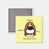 Basset Hound - Ik kwijl...daarom ben ik.. Magneet (Voorkant / Achterkant)