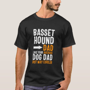 Basset Hound vader zoals je gemiddelde hond vader T-shirt