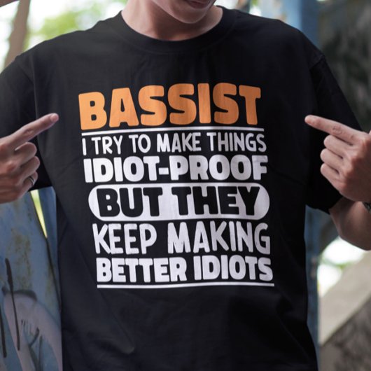 Bassist Ik probeer dingen grappig te maken uitspra T-shirt