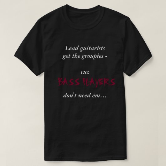 Bassisten en groepen... t-shirt (Design voorkant)