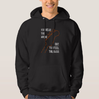 Bassists like it deeper bass notes you feel the ba hoodie