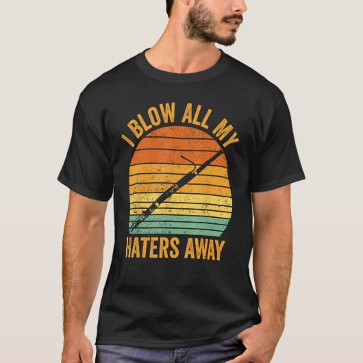 Bassoon Bassoonist Ik blaas al mijn haters weg 1 T-shirt (Voorkant)