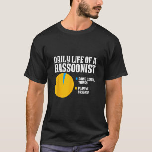 Bassoon Dagelijks Leven Van Bassoonist 1 Doing Thi T-shirt