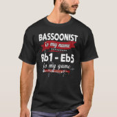 Bassoon is mijn naam, Bb1-Eb5 is mijn spelFunny Ba T-shirt (Voorkant)