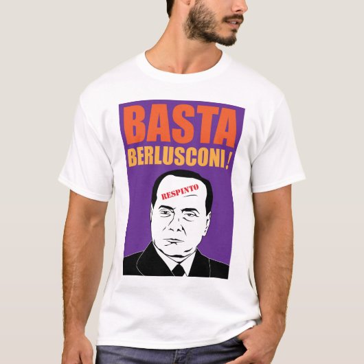 Basta, Berlusconi. T-shirt (Voorkant)