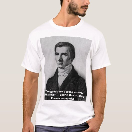 Bastiat: "Als goederen geen grenzen overschrijden, T-shirt (Voorkant)