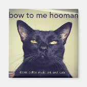 Batcat: Buig voor mij hooman Magnet (Voorkant)
