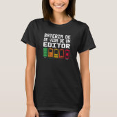 Bateria De Vida De Un Editor T-shirt (Voorkant)