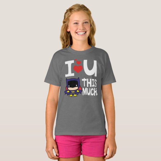 Batgirl Moederdag | Ik hou zo veel van je! T-shirt (Voorkant volledig)