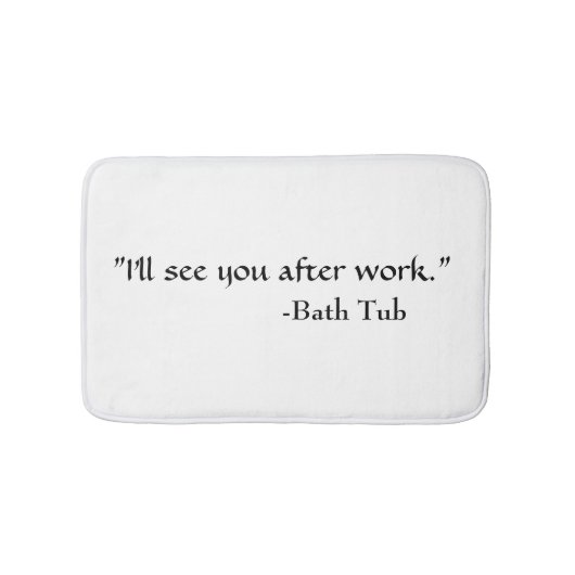 "Bath Tub Quote" Bath Mat (Voorkant)