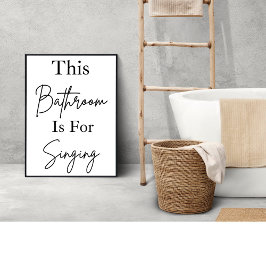 Bathroom is voor het zingen van de muur poster