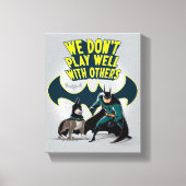 Batman & Ace - We spelen niet goed met anderen Canvas Afdruk (Voorkant)
