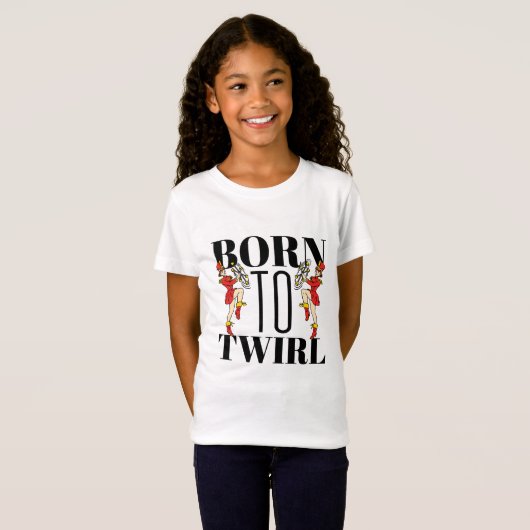 Baton Twirler Twirling Born to Twirl T-shirt (Voorkant volledig)