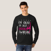 Baton Twirling I m Okay Gymnastic Sport Baton Twir T-shirt (Voorkant volledig)