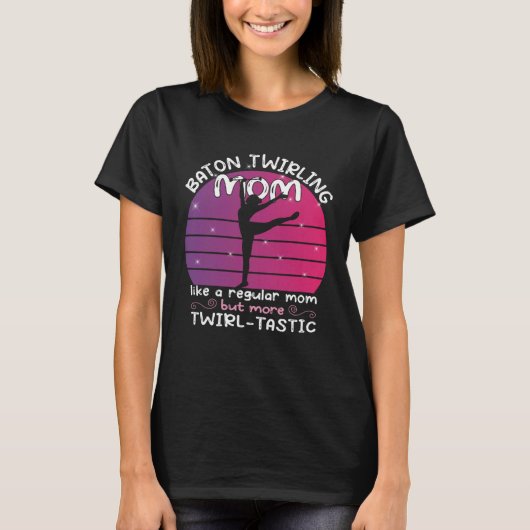 Baton Twirling mom  gymnasts baton twirler  1 T-shirt (Voorkant)