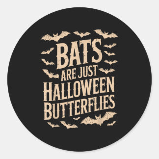 Bats Are Just Butterflies Spooky Season Funny Hall Ronde Sticker