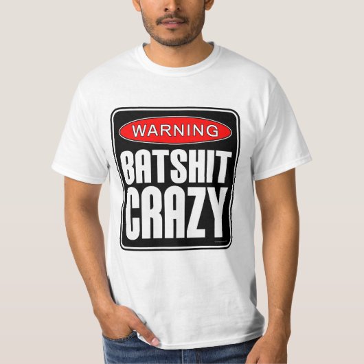 Batshit Crazy T-Shirt (Voorkant)