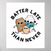 Batter Late dan nooit grappige badpun Poster (Voorkant)