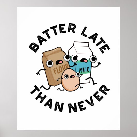 Batter Late dan nooit grappige badpun Poster (Voorkant)