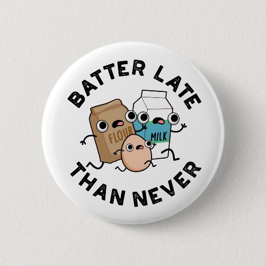 Batter Late dan nooit grappige badpun Ronde Button 5,7 Cm (Voorkant)