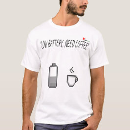 "Batterij leeg, koffie nodig" T-shirt